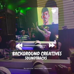 Background Creatives Soundtracks (feat. DJ Kamerkhazi & Mbalenhle)