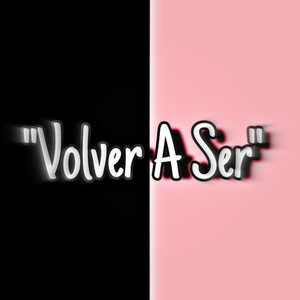 Volver A Ser (Explicit)