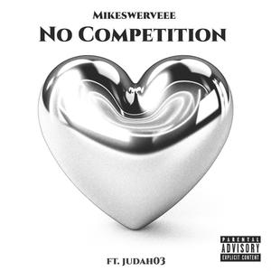 No Competition (feat. judah03) (Explicit)