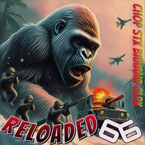 66 CHOP STX BANANA CLPX RELOADED (Explicit)