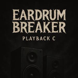 Eardrum Breaker