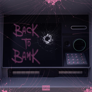 BACK to BANK (Explicit)