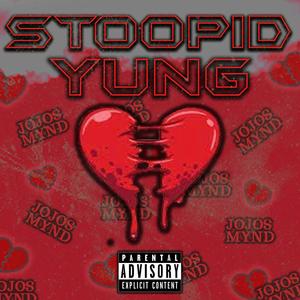 Stoopid Yung (Explicit)