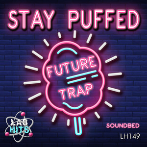 Stay Puffed: Future Trap