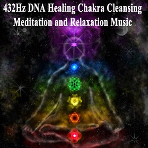 432Hz DNA Healing Chakra Cleansing Meditation and Relaxation Music (Relaxing Music for Stress Relief