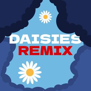 Daisies (Remix)