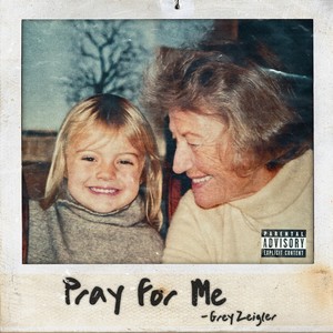 Pray For Me (Explicit)