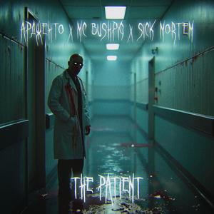 The Patient (feat. Ардженто & MC BUSHPIG) (Explicit)