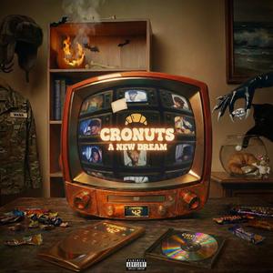 CRONUTS (A New Dream)