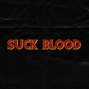 Suck Blood EP (Explicit)