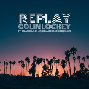 Replay (feat. Gram Rea, Chase Dalgo & Amber Dawn)