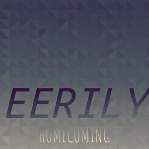 Eerily Homecoming