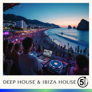 5 Hours of Deep House & Ibiza House