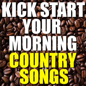 Kick Start Your Morning With Country Songs