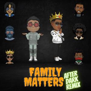 Family Matters (feat. Geefii) [AfterDark Remix] [Explicit]