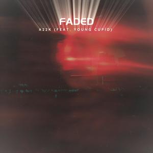 Faded (feat. Young Cupid) (Explicit)