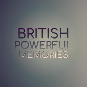 British Powerful Memories