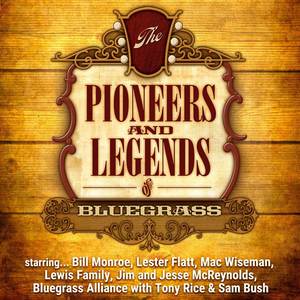 The Pioneers And Legends Of Bluegrass