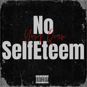 NO SELFESTEEM (Explicit)