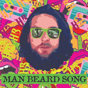 Man Beard Song (Explicit)