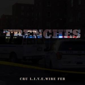 TRENCHES(feat. L.I.V.E.WIRE & Feb) (Explicit)