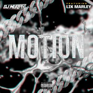 Motion (feat. Lik Marley) [Explicit]