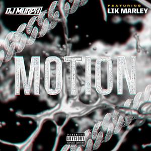Motion(feat. Lik Marley) (Explicit)