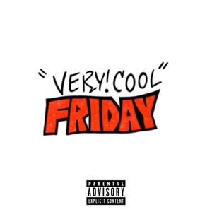 VERY COOL FRIDAY! (Explicit)