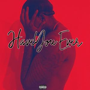 Have You Ever (Masked Emotions) [Explicit]