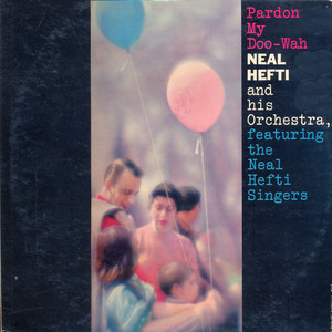 Pardon My Doo-Wah (Neal Hefti And His Orchestra)