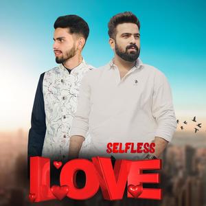 Selfless Love (feat. Rajat Munjal & Ammy Arora) [Explicit]