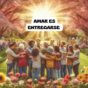 Amar es entregarse