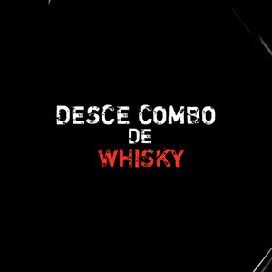 DESCE COMBO DE WHISKY (Explicit)