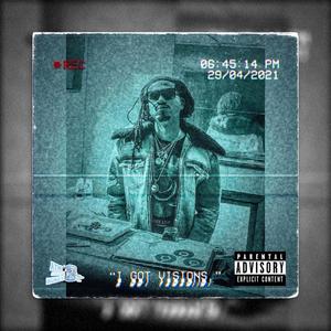 I Got Visions (Explicit)