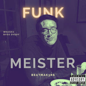 Funk Meister (feat. BVSSDVDDY) [Explicit]