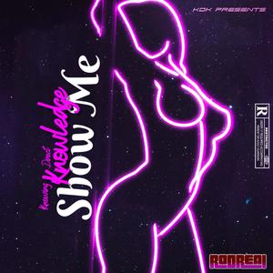 Show Me (feat. RodReal) [Explicit]