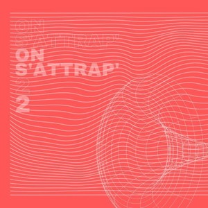 On s'attrap', Pt. 2 (Explicit)