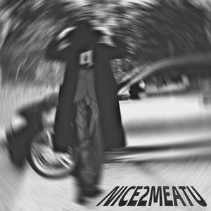 NICE2MEATU (Explicit)