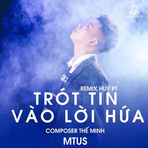 Trót Tin Vào Lời Hứa (HuyPT Remix)