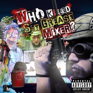 Who Killed Sergeant Greasemixer? (Explicit)