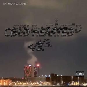 Cold Hearted (Explicit)