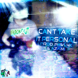 can't take it personal (feat. Pawl4k) (Explicit)