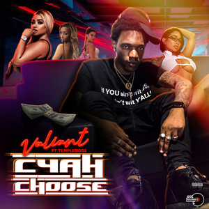 Cyah Choose (Explicit)