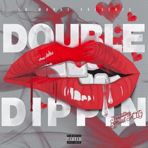 Double Dippin (feat. Official A.T.G.) [Explicit]