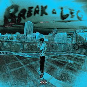 BREAK A LEG (Explicit)