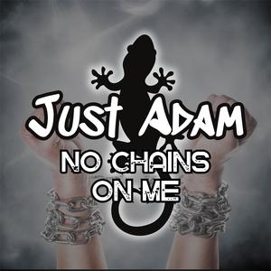Just Adam - No Chains on Me