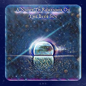 A Night to Remember on the Blue Sun (Explicit)