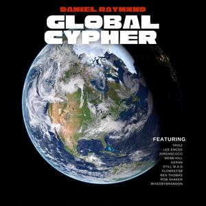 Global Cypher (feat. Trigz, Lee Emcee, JordanCoco, Webb-Hill, Geran, Still M.A.D, Makeshift One, Ren Thomas & Rob Shaker) (Explicit)