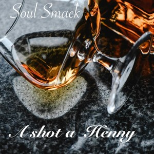 A Shot a Henny (feat. Deon Thompson)