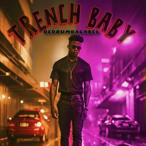 TRENCH BABY (Explicit)